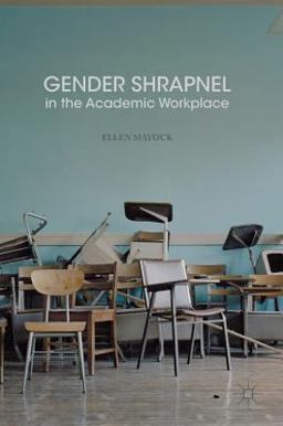 Gender Shrapnel in the Academic Workplace  9781137514622 Front Cover