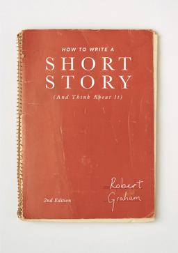 How to Write a Short Story (and Think about It) 2nd 9781137517067 Front Cover