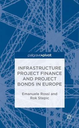 Infrastructure Project Finance and Project Bonds in Europe
