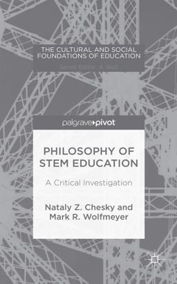 Philosophy of STEM Education A Critical Investigation  9781137535450 Front Cover