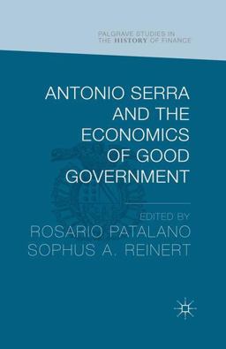 Antonio Serra and the Economics of Good Government