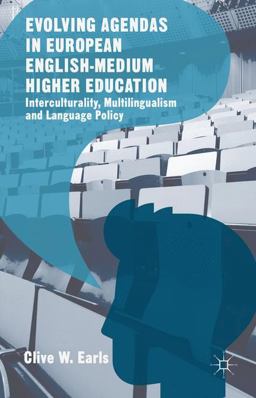 Evolving Agendas in European English-Medium Higher Education Interculturality, Multilingualism and Language Policy 2016 9781137543110 Front Cover