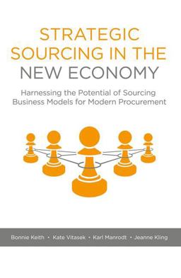 Strategic Sourcing in the New Economy Harnessing the Potential of Sourcing Business Models for Modern Procurement  9781137552181 Front Cover