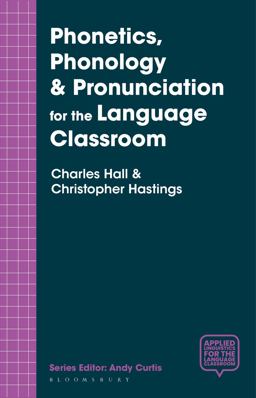 Phonetics, Phonology and Pronunciation for the Language Classroom
