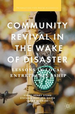 Community Revival in the Wake of Disaster Lessons in Local Entrepreneurship  9781137559715 Front Cover