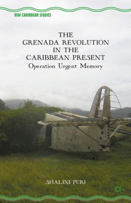 The Grenada Revolution in the Caribbean Present: Operation Urgent Memory  9781137562180 Front Cover