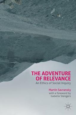Adventure of Relevance An Ethics of Social Inquiry  9781137571458 Front Cover