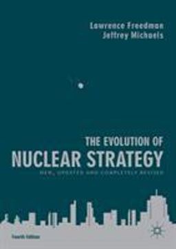 Evolution of Nuclear Strategy New, Updated and Completely Revised 4th 9781137573490 Front Cover