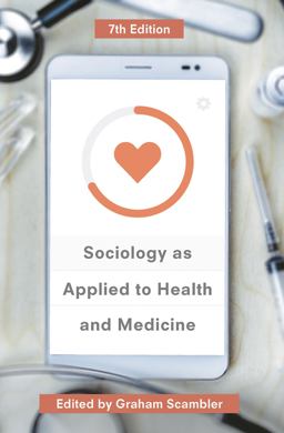 Sociology As Applied to Health and Medicine 7th 9781137577375 Front Cover