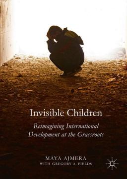 Invisible Children Reimagining International Development at the Grassroots  9781137578372 Front Cover