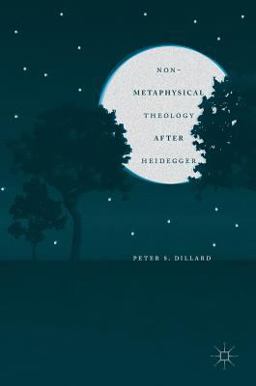 Non-Metaphysical Theology after Heidegger  9781137584793 Front Cover