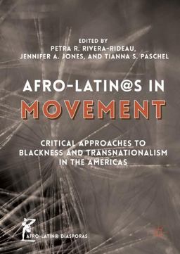 Afro-Latin@s in Movement Critical Approaches to Blackness and Transnationalism in the Americas  9781137603203 Front Cover