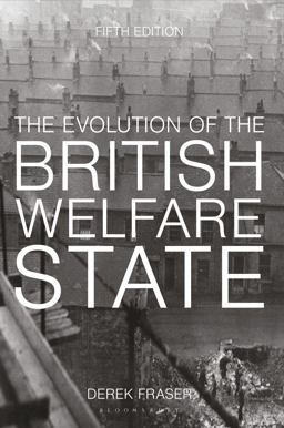 Evolution of the British Welfare State A History of Social Policy since the Industrial Revolution 5th 9781137605887 Front Cover