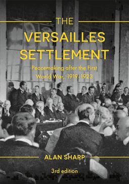 The Versailles Settlement: Peacemaking After the First World War, 1919-1923  9781137611406 Front Cover