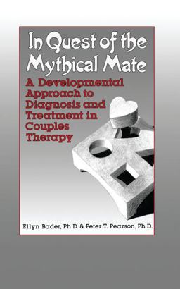 In Quest of the Mythical Mate A Developmental Approach to Diagnosis and Treatment in Couples Therapy  9781138004597 Front Cover