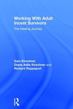 Working with Adult Incest Survivors The Healing Journey  9781138004979 Front Cover