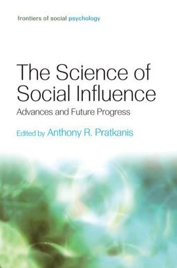 Science of Social Influence Advances and Future Progress  9781138006157 Front Cover