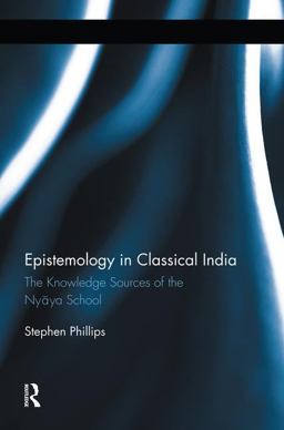 Epistemology in Classical India The Knowledge Sources of the Nyaya School  9781138008816 Front Cover