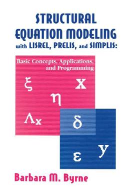 Structural Equation Modeling with Lisrel, Prelis, and Simplis Basic Concepts, Applications, and Programming  9781138012493 Front Cover