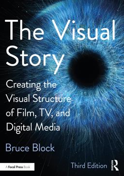 The Visual Story: Creating the Visual Structure of Film, TV and Digital Media  9781138014152 Front Cover