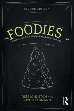 Foodies Democracy and Distinction in the Gourmet Foodscape 2nd 9781138015128 Front Cover