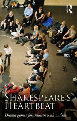 Shakespeare's Heartbeat Drama Games for Children with Autism  9781138016972 Front Cover