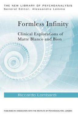 Formless Infinity Clinical Explorations of Matte Blanco and Bion  9781138018587 Front Cover