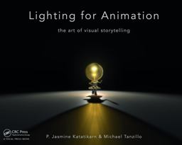Lighting for Animation The Art of Visual Storytelling  9781138018679 Front Cover