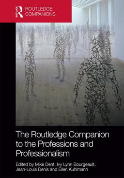 Routledge Companion to the Professions and Professionalism 2016 9781138018891 Front Cover