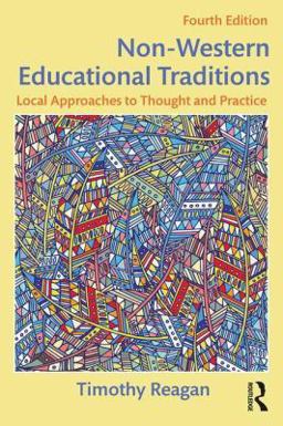 Non-Western Educational Traditions Local Approaches to Thought and Practice 4th 9781138019089 Front Cover