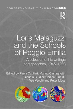 Loris Malaguzzi and the Schools of Reggio Emilia A Selection of His Writings and Speeches, 1945-1993  9781138019829 Front Cover