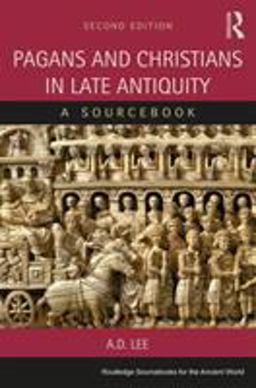 Pagans and Christians in Late Antiquity A Sourcebook 2nd 9781138020320 Front Cover