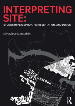 Interpreting Site Studies in Perception, Representation, and Design  9781138020771 Front Cover
