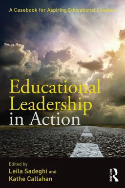 Educational Leadership in Action A Casebook for Aspiring Educational Leaders  9781138020993 Front Cover