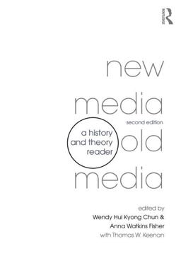 New Media, Old Media A History and Theory Reader 2nd 9781138021105 Front Cover