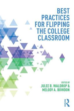 Best Practices for Flipping the College Classroom  9781138021730 Front Cover