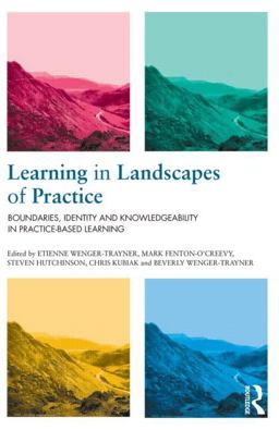 Learning in Landscapes of Practice Practice-Based Learning, Knowledge and Identity  9781138022195 Front Cover