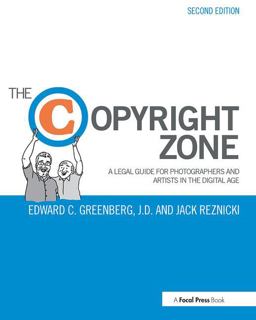 Copyright Zone A Legal Guide for Photographers and Artists in the Digital Age 2nd 9781138022577 Front Cover