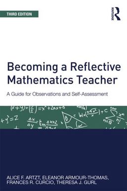 Becoming a Reflective Mathematics Teacher A Guide for Observations and Self-Assessment 3rd 9781138022669 Front Cover