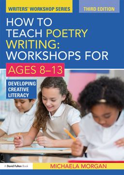How to Teach Poetry Writing: Workshops for Ages 8-13
