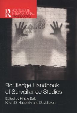 Routledge Handbook of Surveillance Studies  9781138026025 Front Cover
