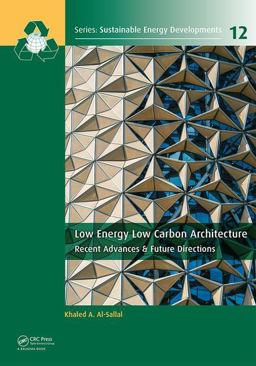 Low Energy Low Carbon Architecture Recent Advances and Future Directions  9781138027480 Front Cover