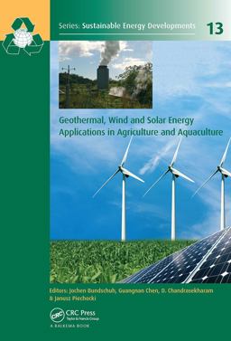 Geothermal, Wind and Solar Energy Applications in Agriculture and Aquaculture  9781138029705 Front Cover