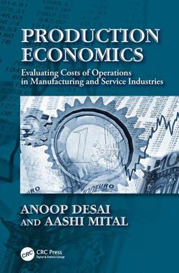 Production Economics Evaluating Costs of Operations in Manufacturing and Service Industries  9781138033269 Front Cover