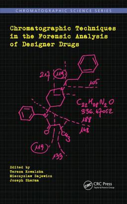 Chromatographic Techniques in the Forensic Analysis of Designer Drugs:  9781138033283 Front Cover