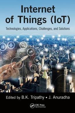 Internet of Things (IoT) Technologies, Applications, Challenges and Solutions 2017 9781138035003 Front Cover
