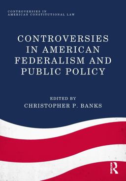 Controversies in American Federalism and Public Policy  9781138036642 Front Cover