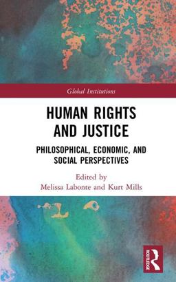 Human Rights and Justice Philosophical, Economic, and Social Perspectives  9781138036789 Front Cover