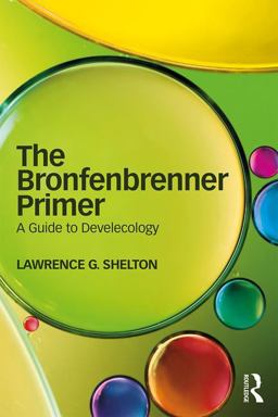 Bronfenbrenner Primer A Guide to Develecology  9781138037168 Front Cover