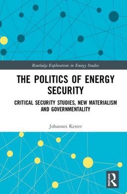 Politics of Energy Security  9781138037472 Front Cover